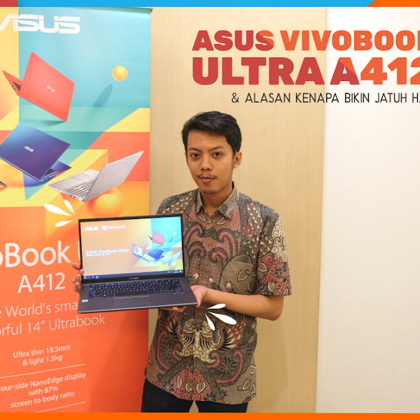 ASUS Vivobook Ultra A412 dan 4 Alasan Kenapa Bikin Jatuh Hati!