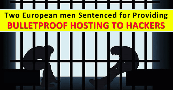 Two European Men Sentenced for Providing ‘Bulletproof Hosting’ to Hackers