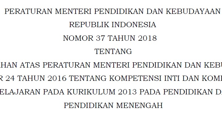 Ki Dan Kd Kurikulum 2013 Revisi Terbaru Berdasarkan Permendikbud No 37 Tahun 2018 Tentang Perubahan Atas Permendikbud No 24 Tahun 2016 Tentang Ki Dan Kd Pelajaran Pada Kurikulum 2013 Pada Pendidikan Dasar Dan Pendidikan Menengah Salam Edukasi