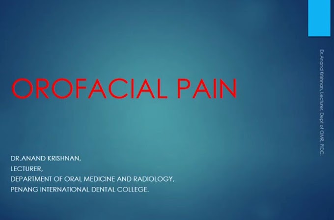 OROFACIAL PAIN: A challenge for the dentist - Dr. Anand Krishnan