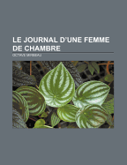 "Le Journal d'une femme de chambre", Books LLC, 2011