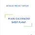 Project Report on Plain Galvanized Sheet Plant