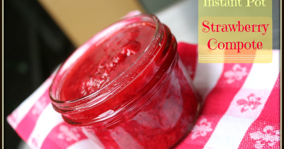 Sew what's cooking with Joan! Instant Pot Strawberry Compote