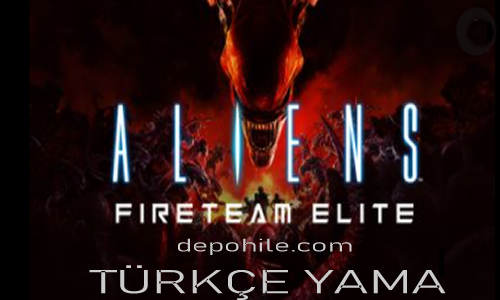 Aliens Fireteam Elite Türkçe Yama İndir, Kurulum Süper Çeviri