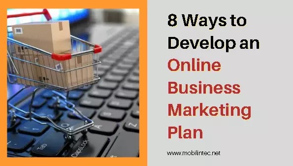 8 Ways to Develop an Online Business Marketing Plan