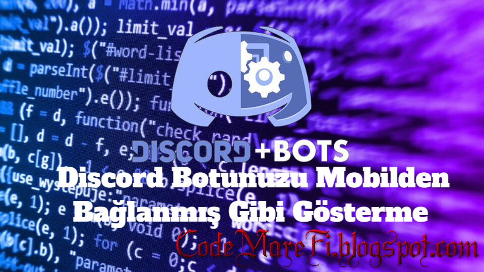 discord bot kodlari botunuzun durum simgesini telefon ekleme botu mobil olarak gosterme codemarefi blogger eklentileri ve discord bot kod paylasim kodlara dair hersey