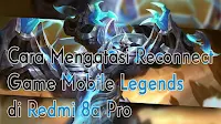 Cara Mengatasi Reconnect Game Mobile Legends Redmi 8a Pro Cara Mengatasi Reconnect Game Mobile Legends Redmi 8a Pro