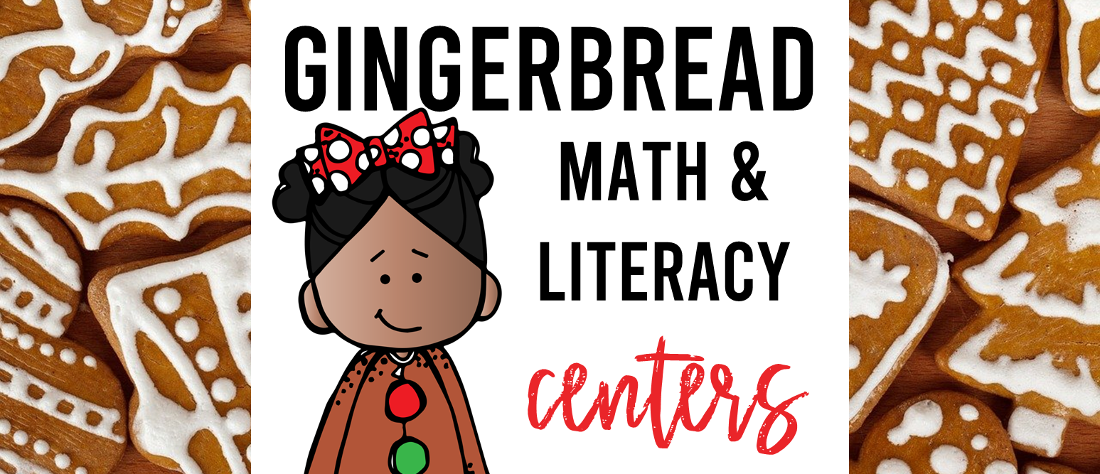 Gingerbread Centers with Math and Literacy Activities for Kindergarten at Christmas