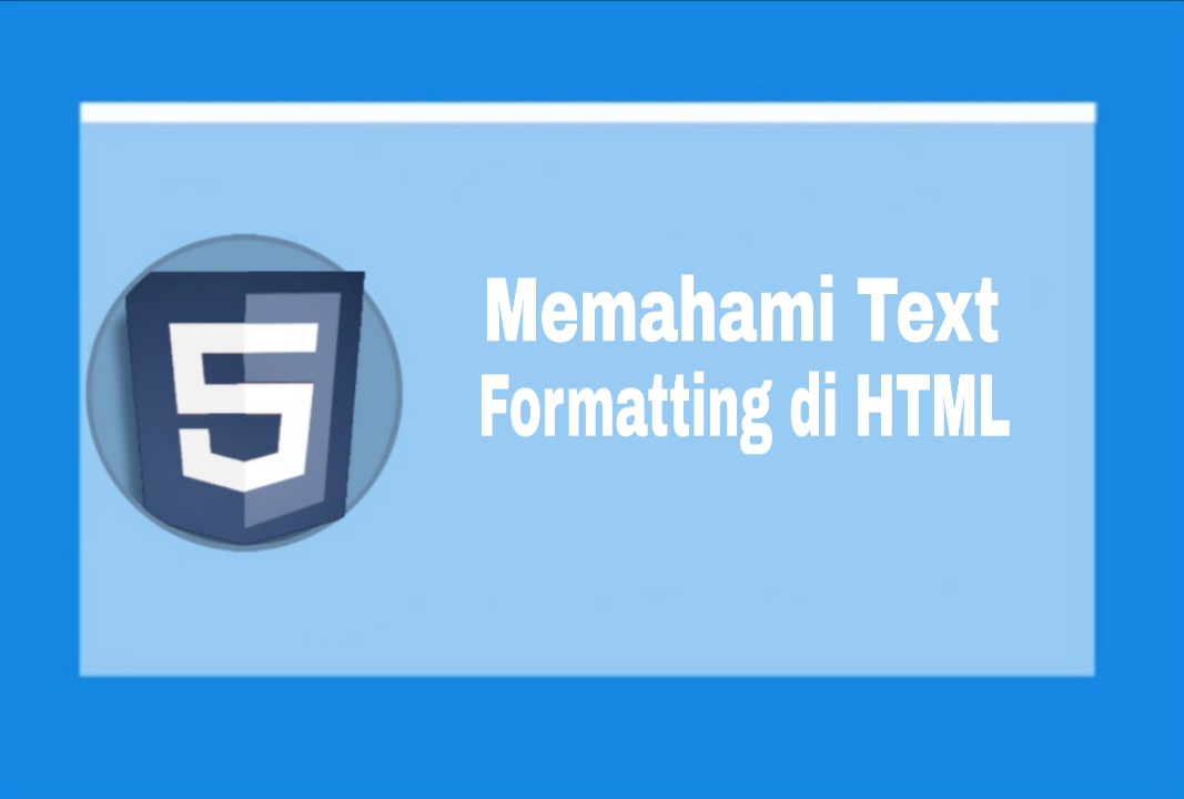 Memahami text formatting di html Text formatting pada html