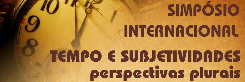 SIMPÓSIO INTERNACIONAL TEMPO E SUBJETIVIDADES: perspectivas plurais