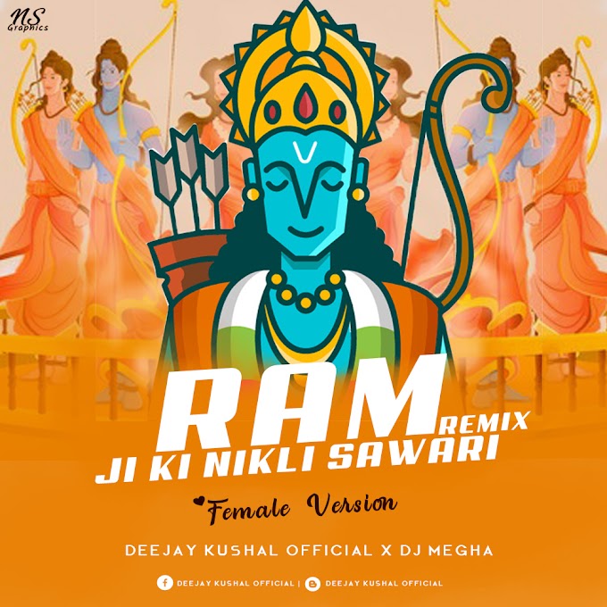 Ram Ji Ki Nikali Sawari - 2020 Editz Ramnavmi Special - Deejay Kushal Official X DJ Megha
