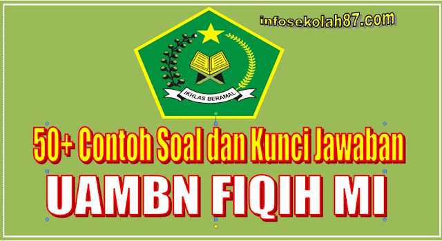 50 Contoh Soal Dan Kunci Jawaban Uambn Fiqih Tingkat Mi Tahun 2020