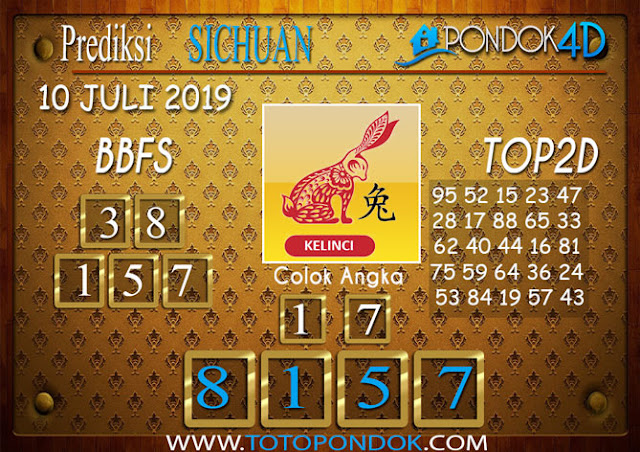 Prediksi Togel SICHUAN PONDOK4D 10 JULI 2019