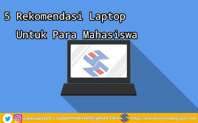 5 Rekomendasi Laptop Untuk Para Mahasiswa 5 Rekomendasi Laptop Untuk Para Mahasiswa