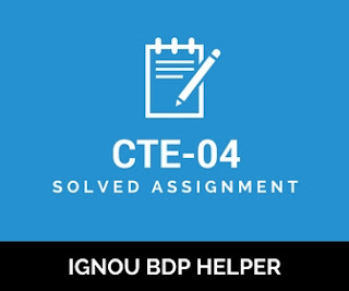 IGNOU BA/BDP CTE-04 SOLVED ASSIGNMENT 2017-18