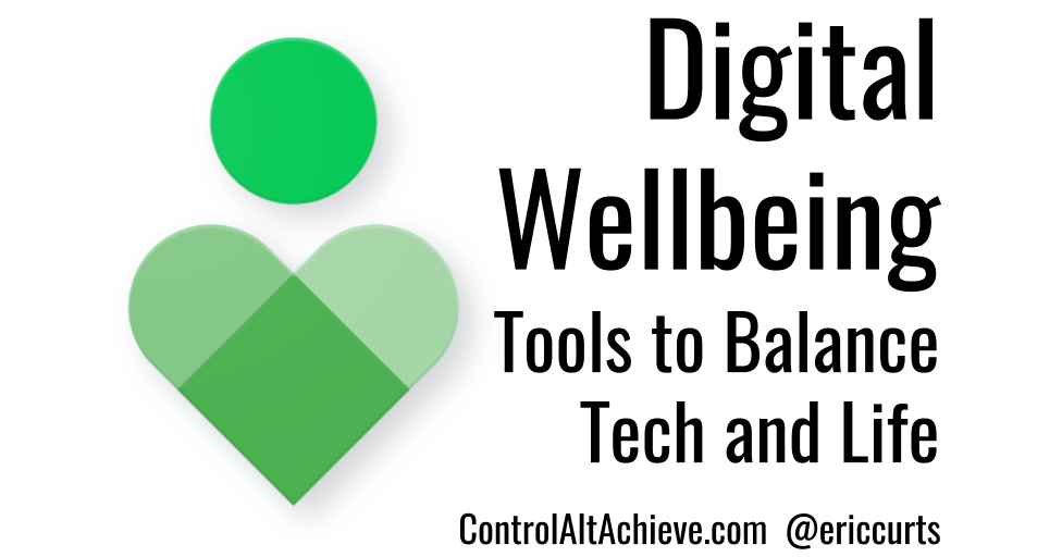 Digital Wellbeing - Tools to Balance Tech and Life