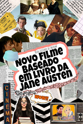 NOVO FILME BASEADO NOS LIVROS DA JANE AUSTEN SAI AINDA ESSE ANO!!!