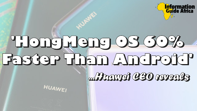 Huawei CEO Reveals Android Alternative, Claims It’s 60% Faster In Processing