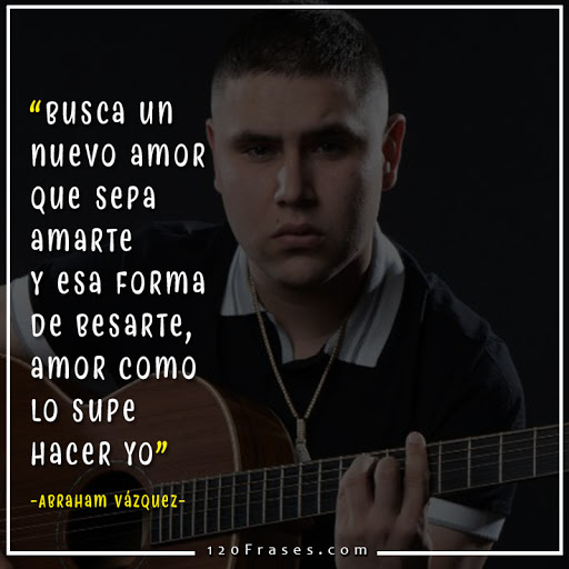 Frases de Abraham Vázquez (No Vuelvas A Buscarme) 120 frases Frases de Abraham Vázquez (No Vuelvas A Buscarme) 120 frases