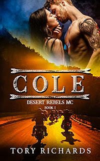 Cole: Desert Rebels MC Series by Tory Richards