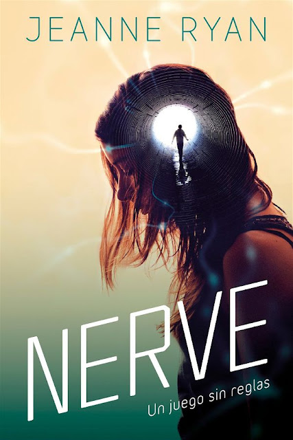 Nerve. Un juego sin reglas | Jeanne Ryan Nerve. Un juego sin reglas | Jeanne Ryan
