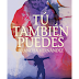 TÚ TAMBIÉN PUEDES- ARANCHA HERNÁNDEZ