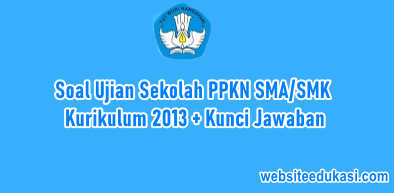 Soal Us Pkn Kurikulum 2013 Jawaban Tahun 2021