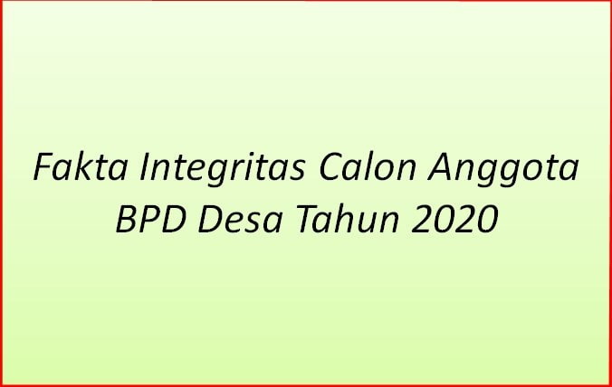 Fakta Integritas Calon Anggota BPD Desa Tahun 2020