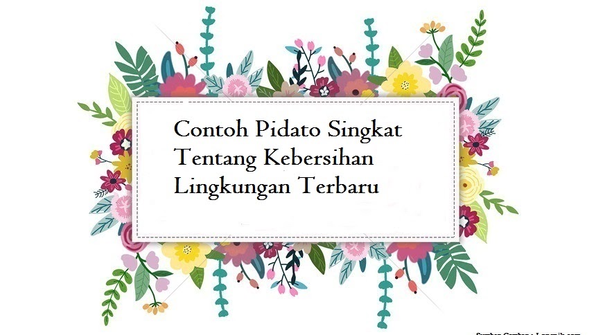 Contoh Pidato Singkat Tentang Kebersihan Lingkungan Terbaru Jago Berpidato Apa Yang Kamu Cari Ada Disini Contoh Pidato Singkat Tentang Kebersihan Lingkungan Terbaru Jago Berpidato Apa Yang Kamu Cari Ada Disini