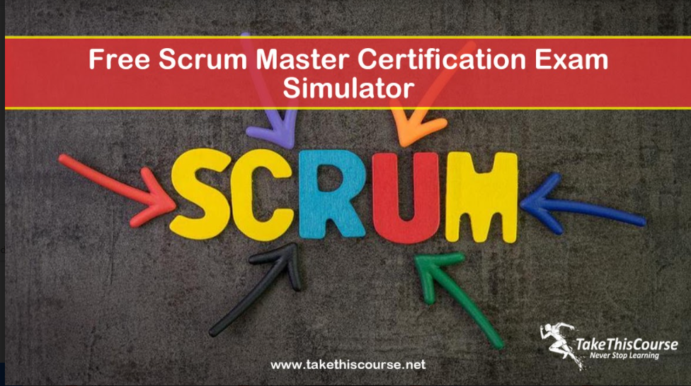 Take This Course Free Scrum Master Certification Exam SimulatorTake
