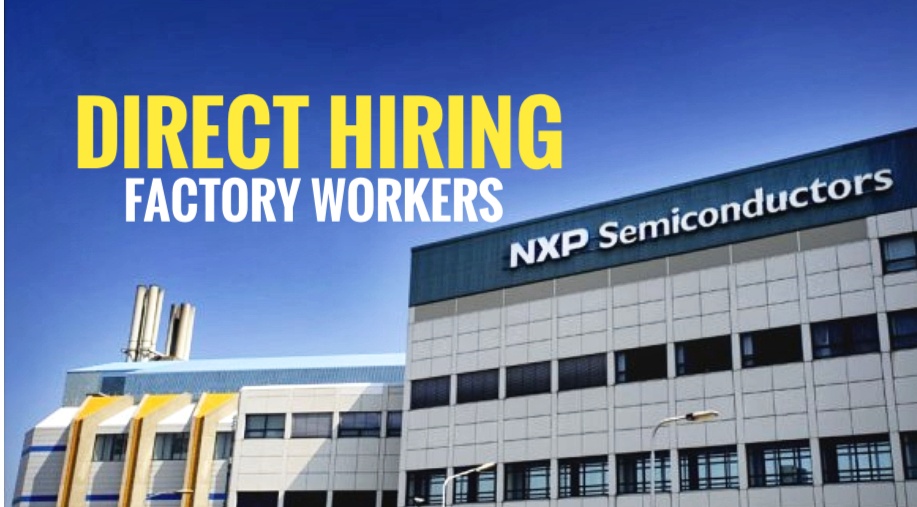 Direct Hiring NXP Semiconductor now hiring male and female factory workers Apply online