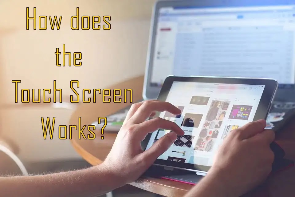 How does the Mobile Touch Screen Works