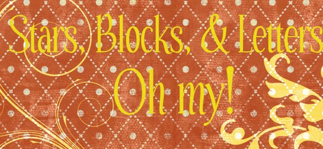 Stars, Blocks, & letters Oh my!