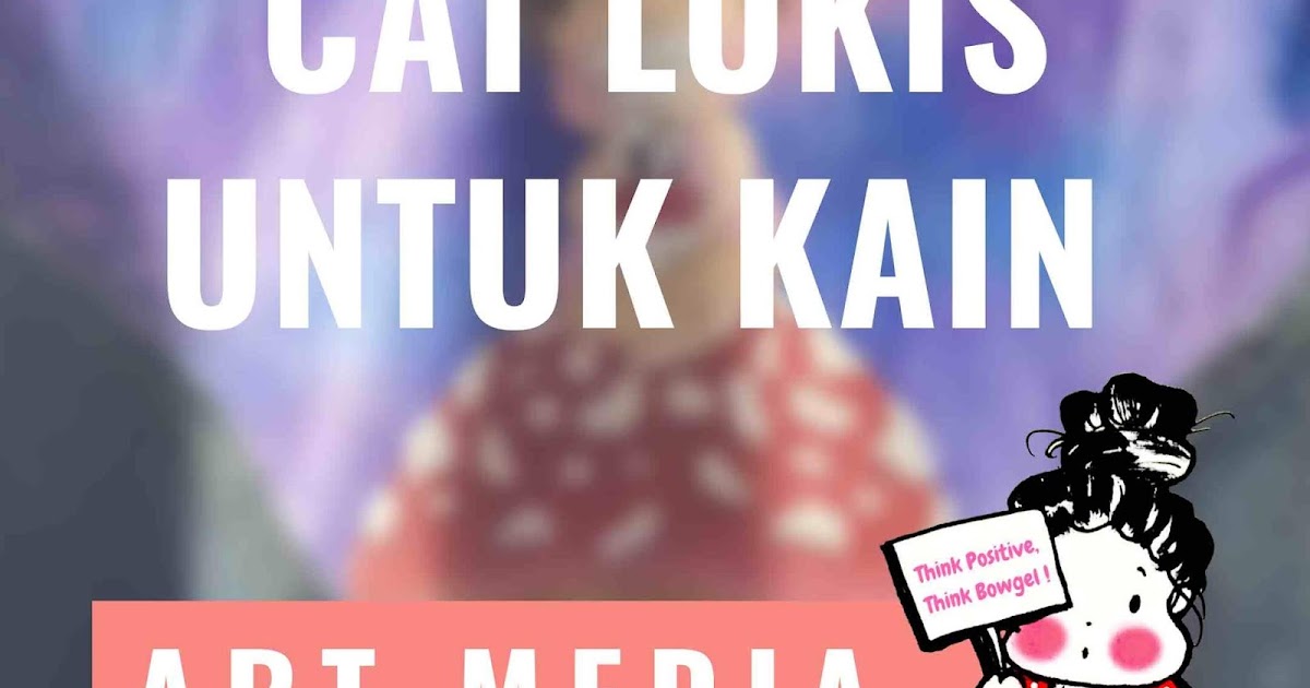 CAT LUKIS UNTUK KAIN | EWAFEBRIART | BLOG SENI INDONESIA