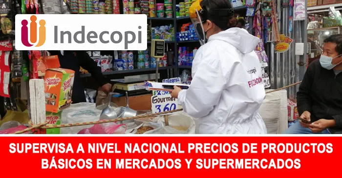 INDECOPI supervisa a nivel nacional precios de los productos de la canasta básica familiar en mercados y supermercados