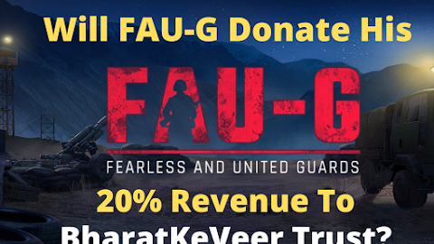 Will FAU-G Game Donate his 20% revenue to BharatKeVeer Trust?