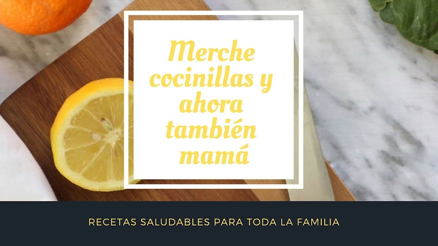 Merche cocinillas y ahora también mamá