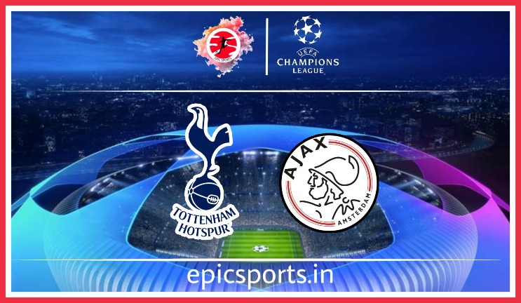 UCL: Tottenham vs Ajax ; Match Preview, Lineup & Updates