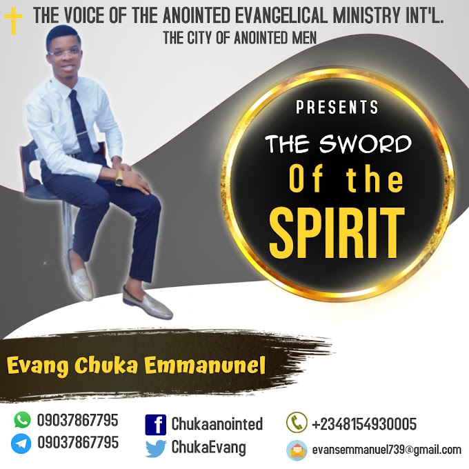 Download Evang Chuka Emmanuel's message titled The Sword of the Spirit