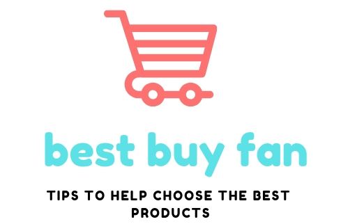 best buy fan |tips to help choose the best products |