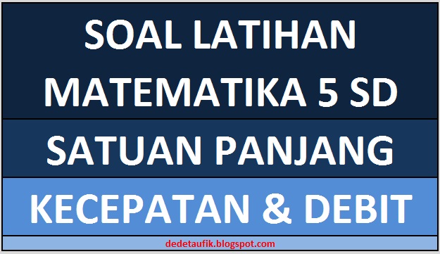 Contoh Soal Satuan Panjang Matematika Kelas 5 Sd Dilengkapi Kunci Jawaban Dede Taufik