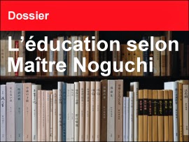 L'éducation selon Maître Noguchi