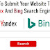 How To Submit Your Website or URL To Search Engine? | Yandex and Bing Search
