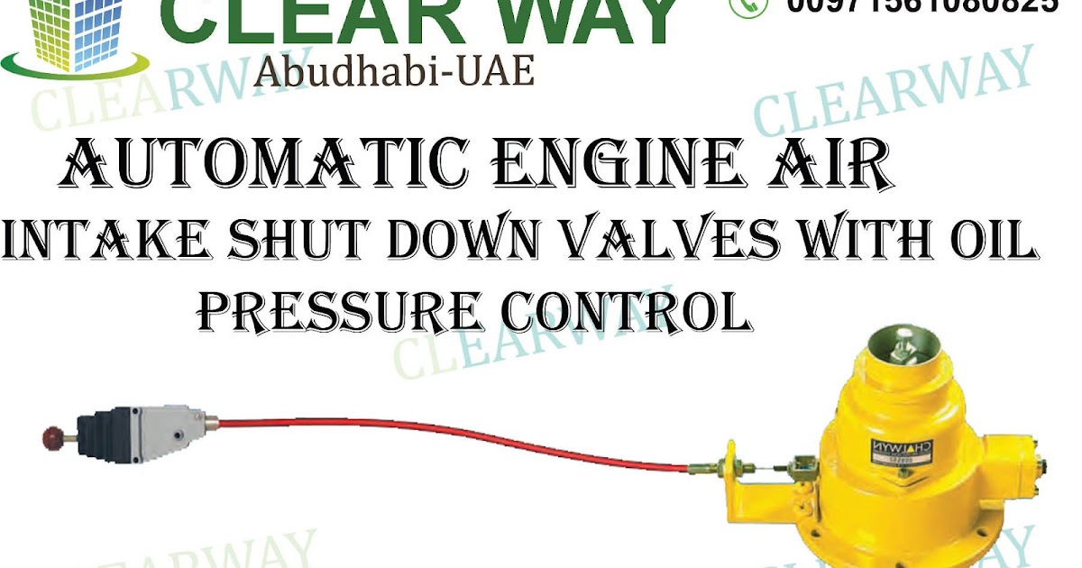 CLEARWAY AUTOMATIC ENGINE AIR INTAKE SHUT DOWN VALVES WITH OIL