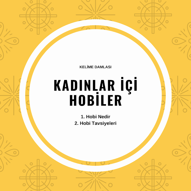 HOBİ TAVSİYELERİ - KADINLAR İÇİN HOBİLER - HOBİ NEDİR - KADINLARA ÖNERİLER