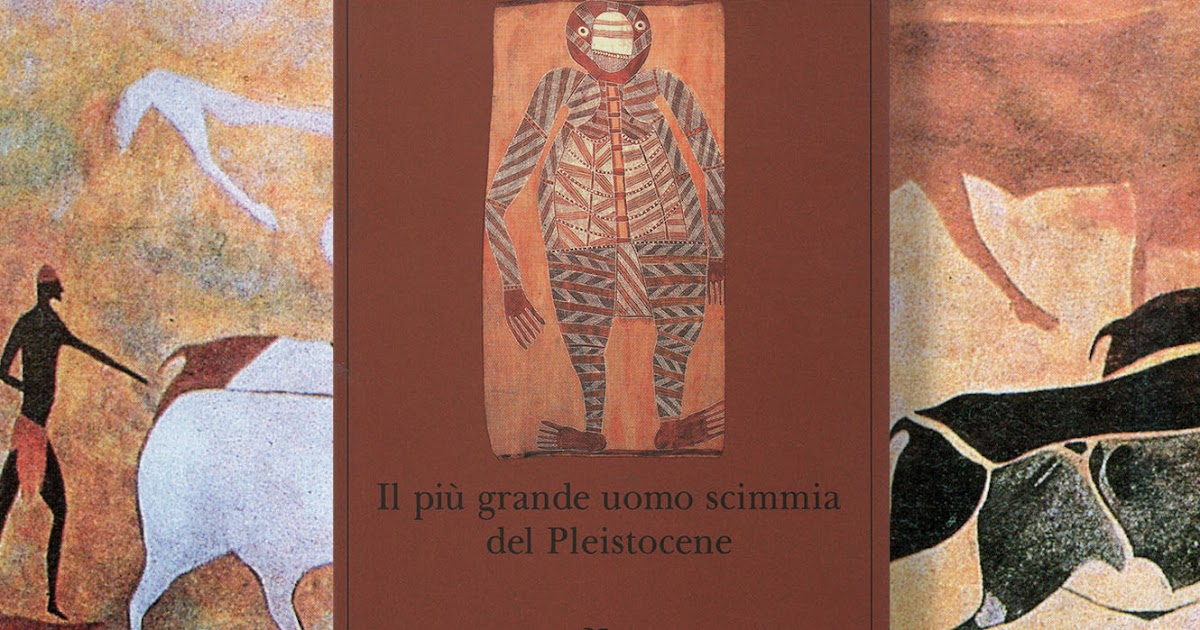 l'Orecchio muto Il più grande uomo scimmia del Pleistocene