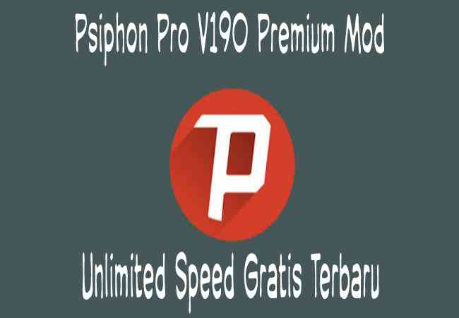 Cara Psiphon Pro Premium Mod Unlimited Speed Gratis Terbaru