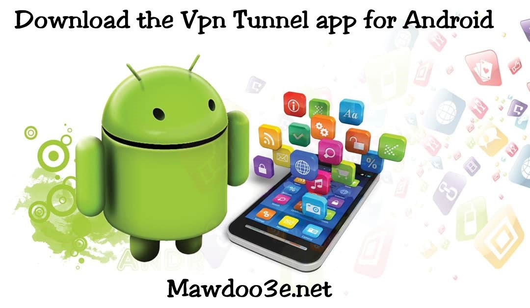 Download Vpn Tunnel for Android to open blocked websites and speed up