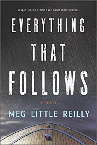 Review: Everything That Follows by Meg Little Reilly