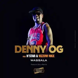 Denny Og - Wassala (feat. Nstar, Dj Damost & Vizzow Nice)